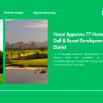 Hanoi Approves 77-Hectare Suoi Hai Golf & Resort Development in Ba Vi District