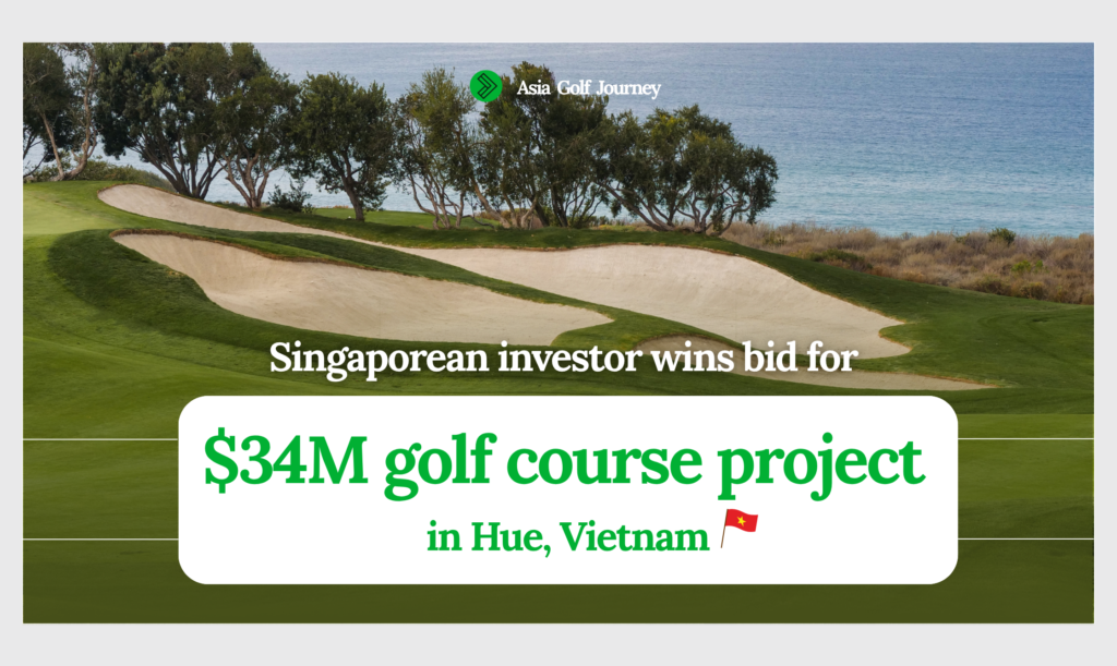 Singaporean Investor wins bid for $34M golf course project in Hue, Vietnam