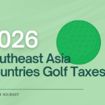 Golf Taxes Across Southeast Asia 2026 - The Widening Competitive Gap