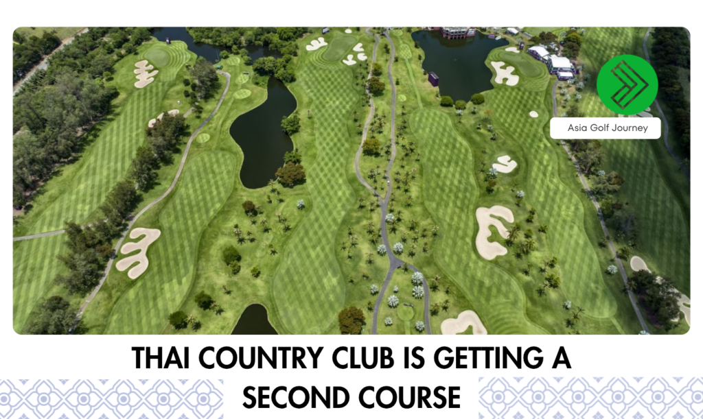 Thai Country Club Is Getting a Second Course