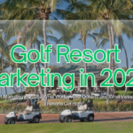 Golf Resort Marketing in 2026 - What Works, What Doesn't, and What Vietnam's Best Resorts Get Right