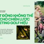 5 Hoạt Động Không Thể Thiếu Cho Chiến Lược Marketing Golf Hiệu Quả - Việt Nam 2026
