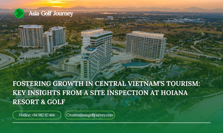 Fostering Growth in Central Vietnam's Tourism: Key Insights from a Site Inspection at Hoiana Resort & Golf