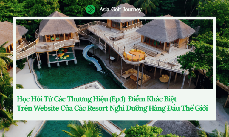 Học Hỏi Từ Các Thương Hiệu (Ep.1): Điểm Khác Biệt Trên Website Của Các Resort Nghỉ Dưỡng Hàng Đầu Thế Giới