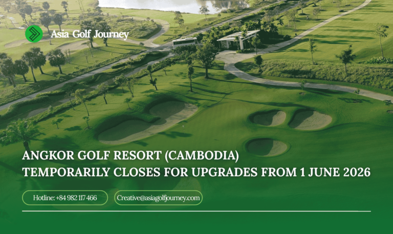 Angkor Golf Resort (Cambodia) Temporarily Closes for Upgrades from 1 June 2026