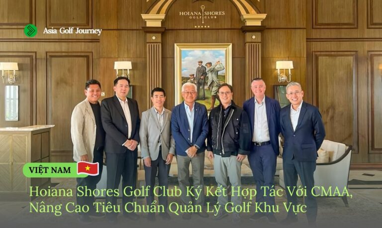 Hoiana Shores Golf Club Ký Kết Hợp Tác Với CMAA, Nâng Cao Tiêu Chuẩn Quản Lý Golf Khu Vực