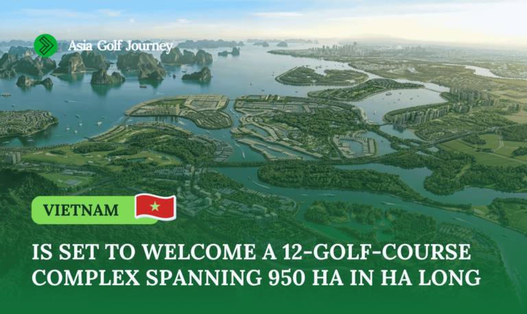 Vietnam’s Set to Welcome a 12-Golf-Course Complex Spanning 950 Ha in Ha Long