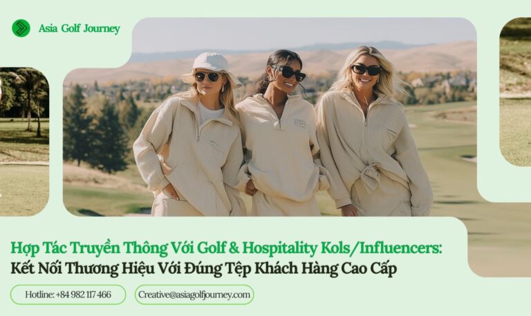 Hợp Tác Truyền Thông Với KOLs/Influencers ngành Golf