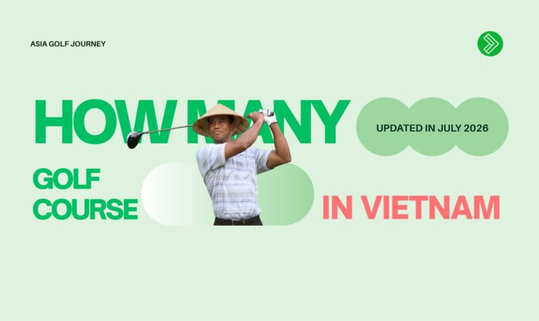 Number of Vietnam Golf Courses Update - July 2026
