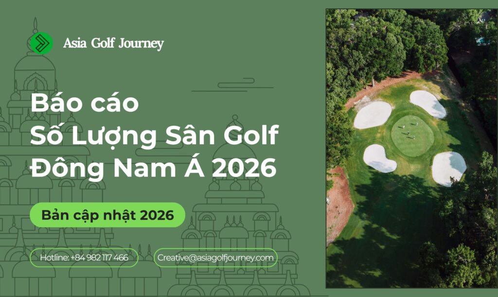 Cập Nhật Số Lượng Sân Golf Đông Nam Á 2026