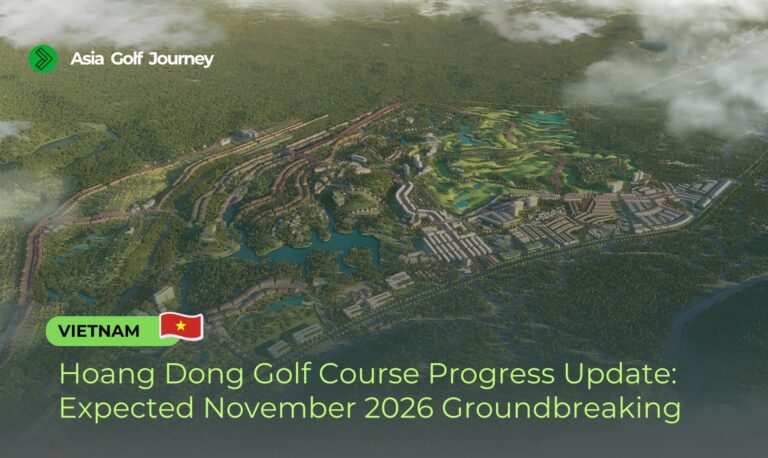 Hoang Dong Golf Course Progress Update: Expected November 2026 Groundbreaking