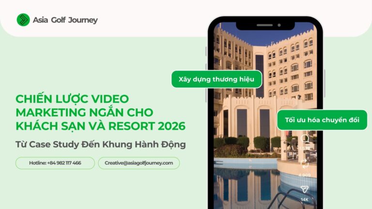 Chiến Lược Video Marketing Ngắn Cho Khách Sạn Và Resort 2026: Từ Case Study Đến Khung Hành Động