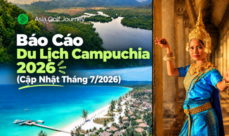 Báo Cáo Du Lịch Campuchia 2026 (Cập Nhật Tháng 7/2026)