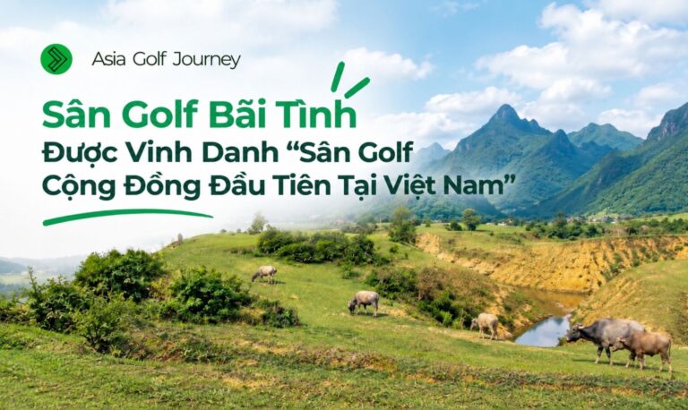 Sân Golf Bãi Tình Được Vinh Danh “Sân Golf Cộng Đồng Đầu Tiên Tại Việt Nam”